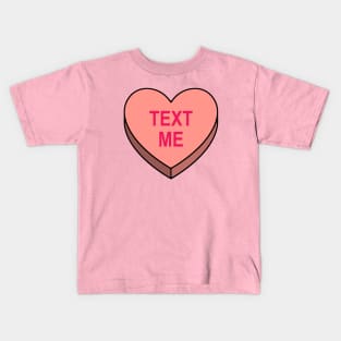 Valentines Candy Heart Pink Text Me Kids T-Shirt